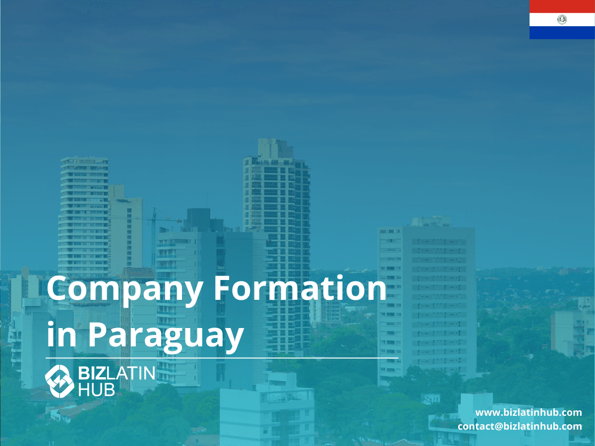 Starting a Business in Paraguay: A Step-by-Step Guide