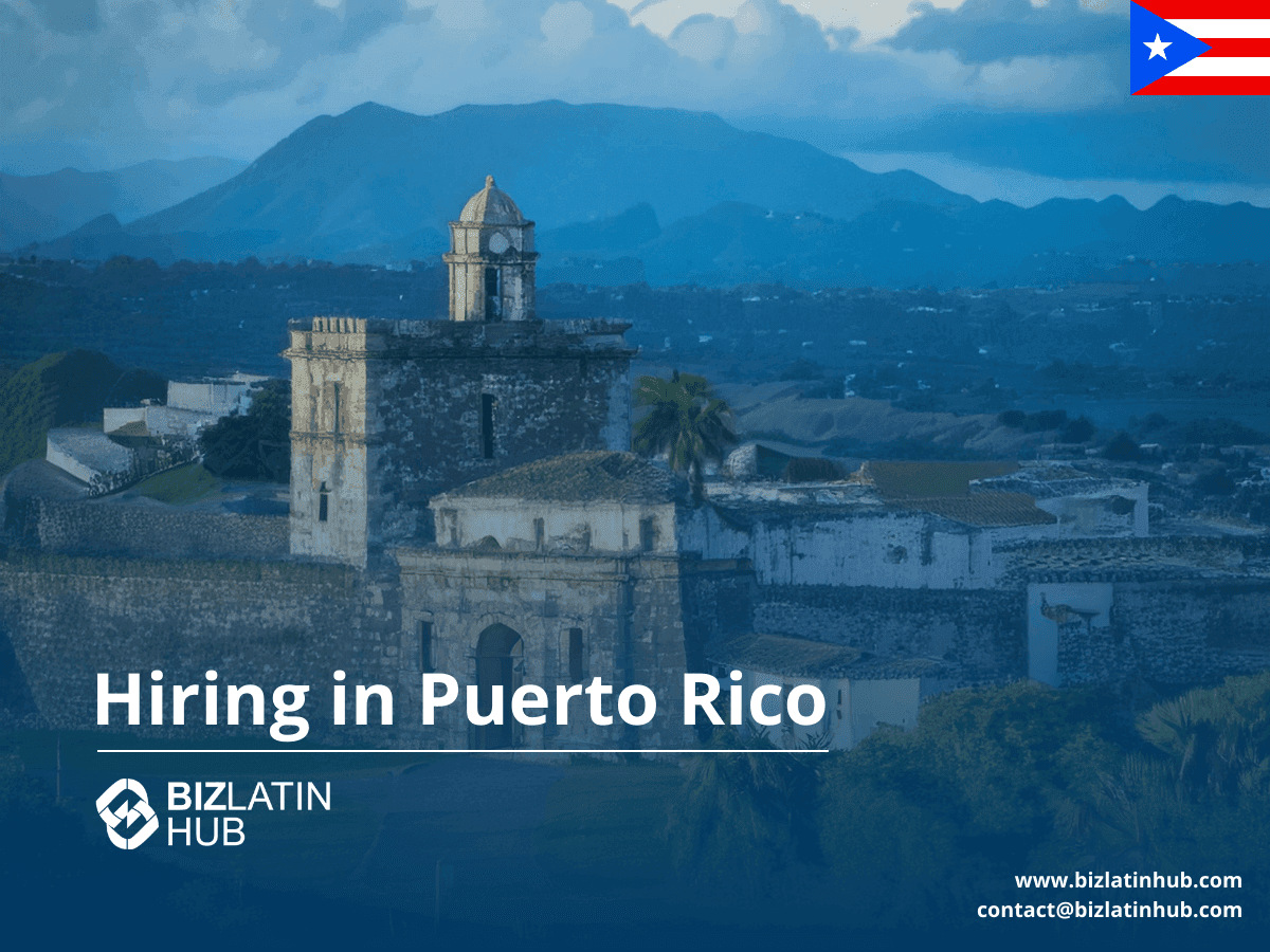 A Guide to Hiring Employees in Puerto Rico