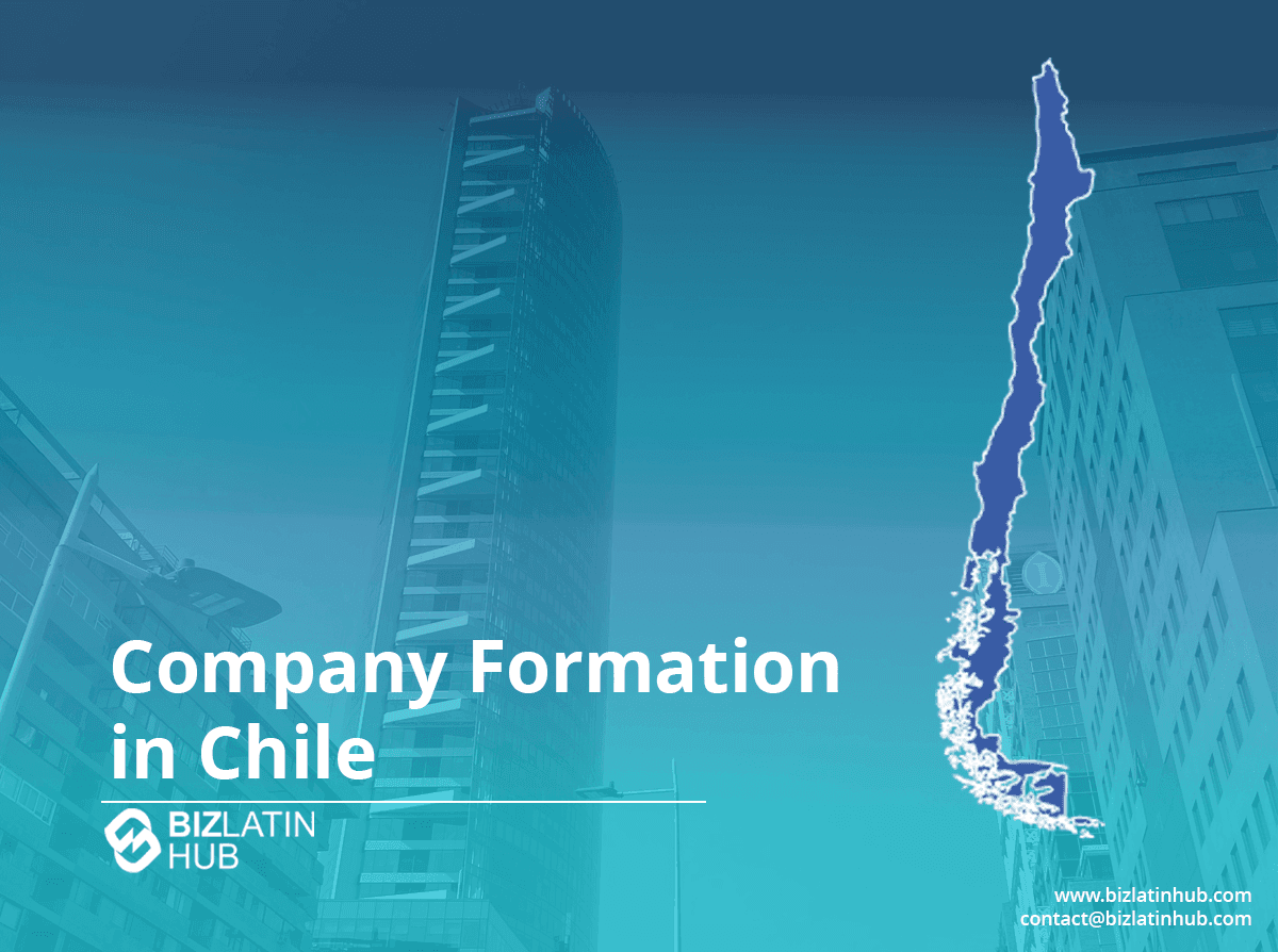 Setting Up a Company in Chile: A Step-by-Step Guide
