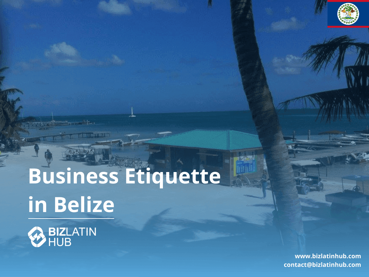 Business Etiquette in Belize: Your Essential Guide