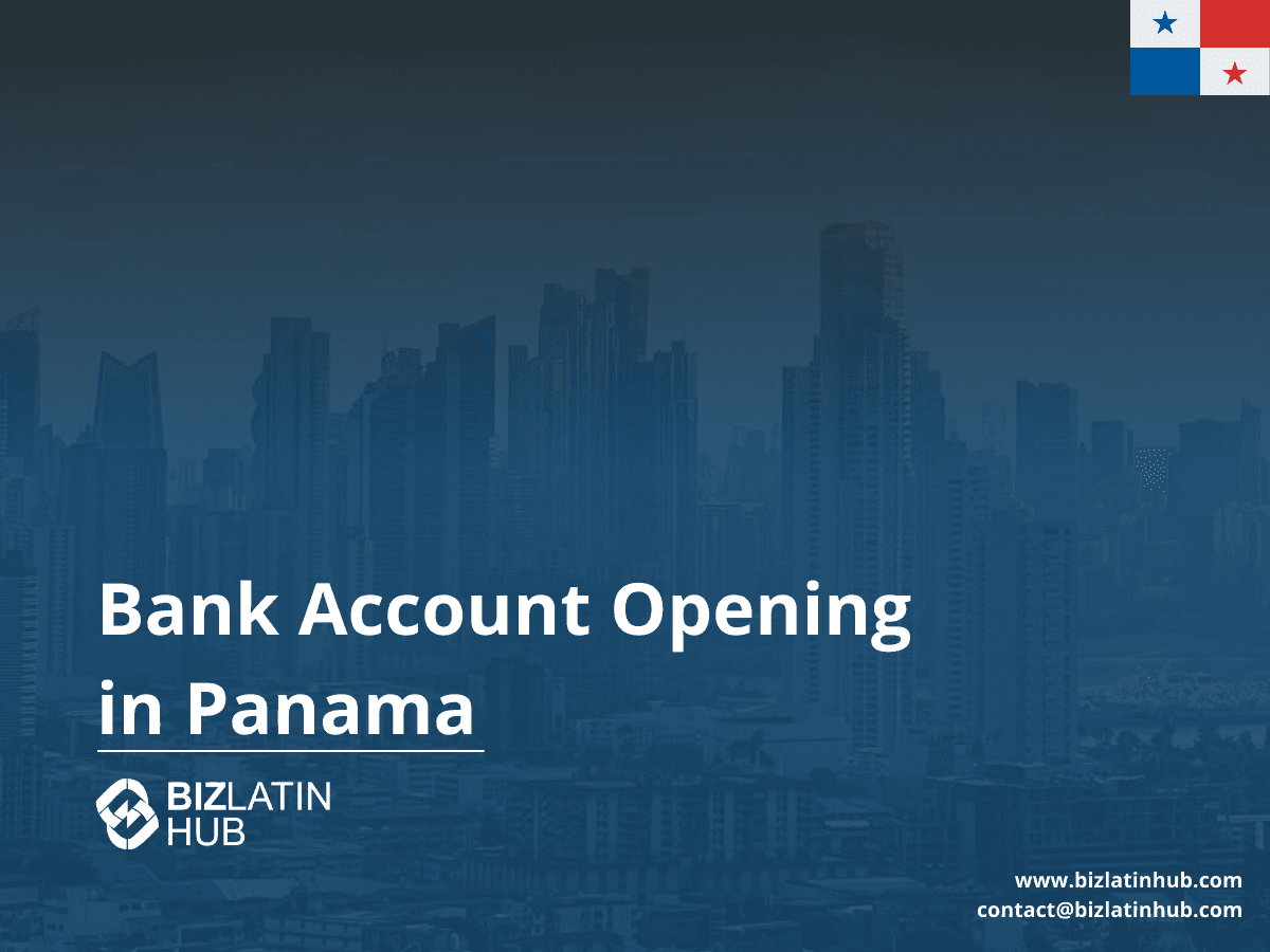 A Guide to Opening a Corporate Bank Account in Panama