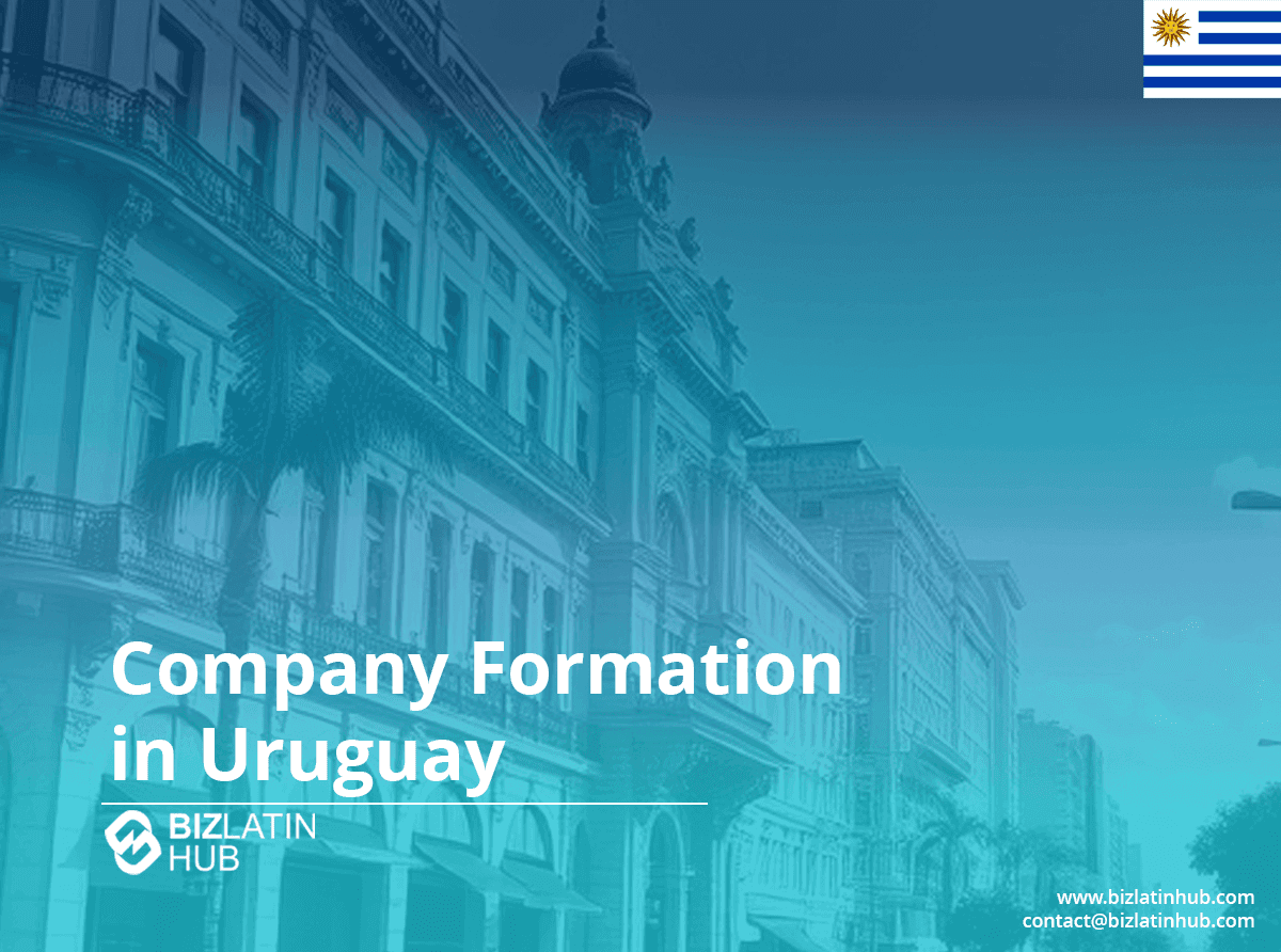 Register a Business in Uruguay: A Step-by-Step Guide