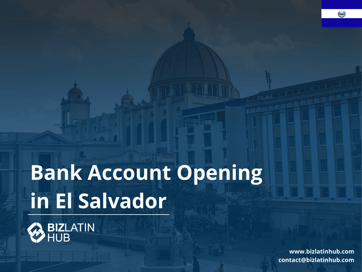 A Guide to Opening a Corporate Bank Account in El Salvador