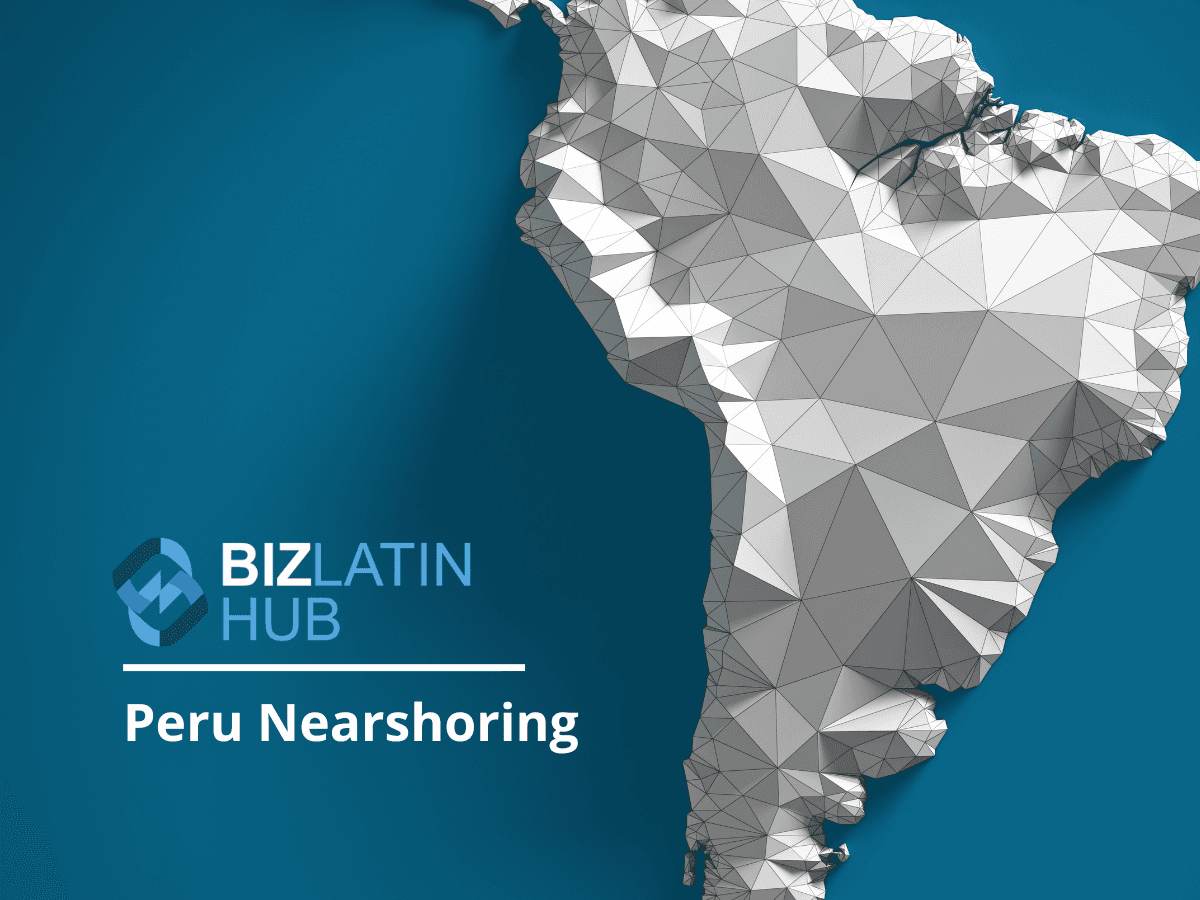 Nearshoring in Peru: What are the benefits?