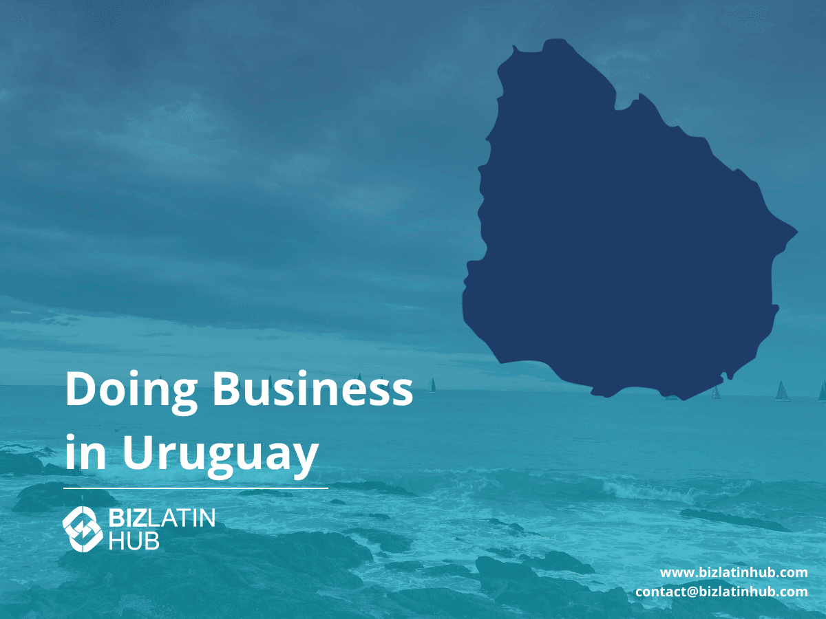 Want To Do Business In The Uruguay Fintech Market?