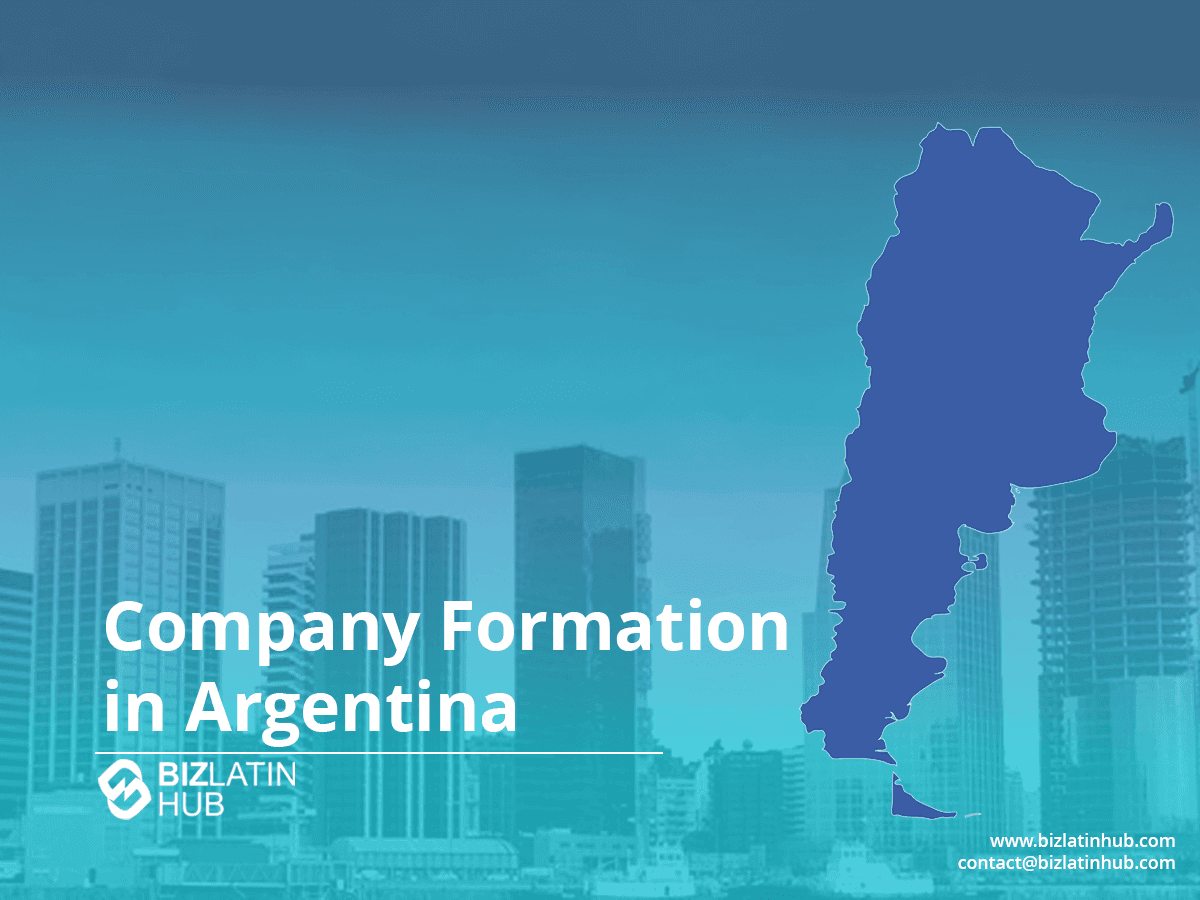 Company Incorporation in Argentina: A Step-by-Step Guide