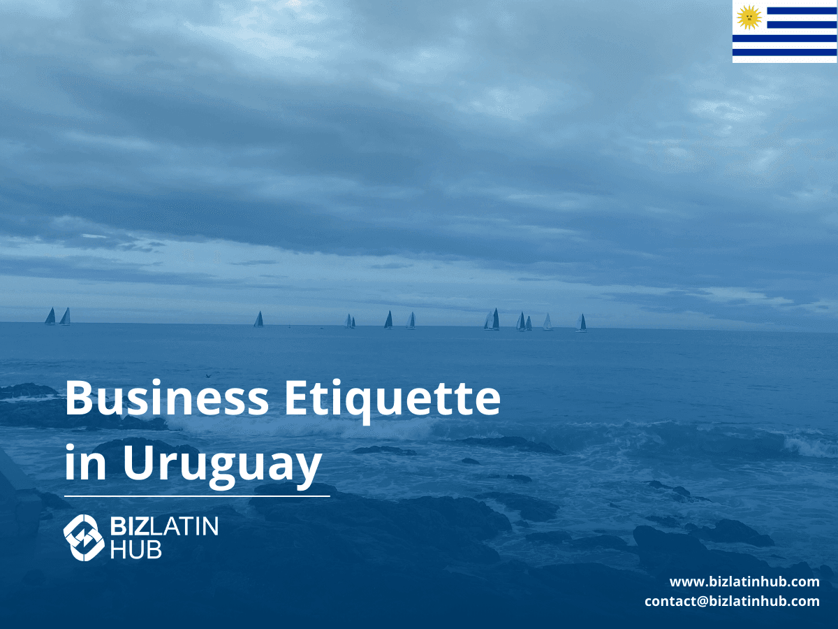 Uruguayan Business Culture: Conservatism, Clarity, and Relationship Building