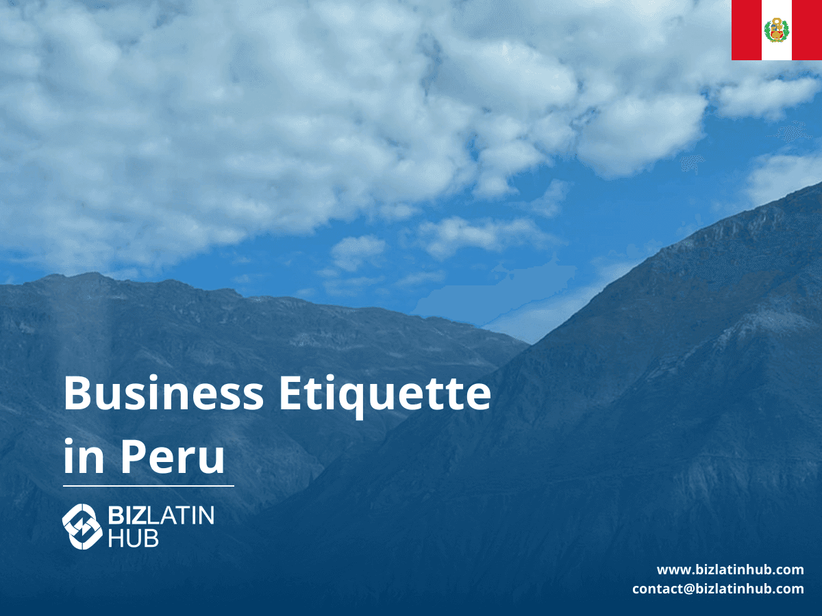 Peruvian Business Culture: Hierarchies, Formality, and Trust Building