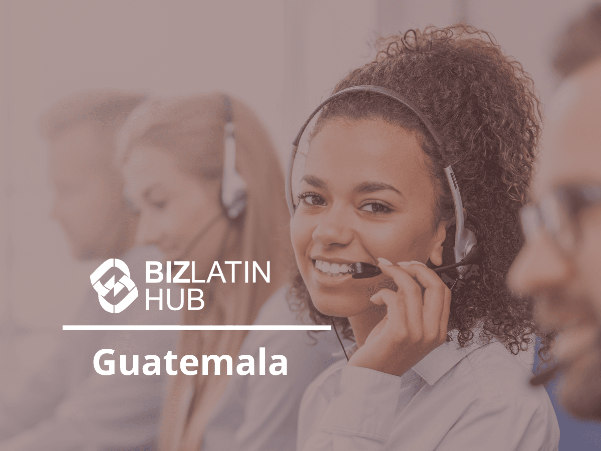 Discover Why Guatemala is the Ultimate Location for Call Centers and Finding Talent