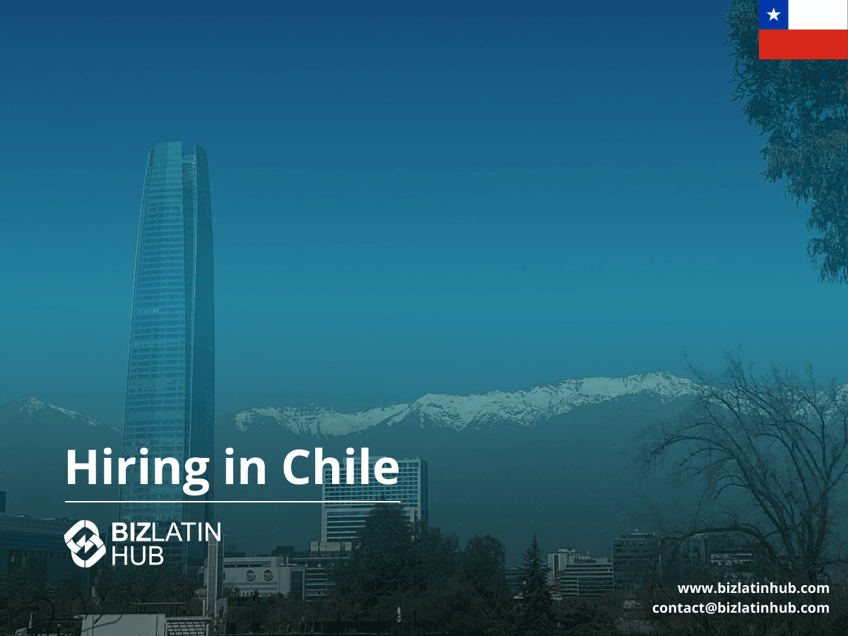 2025 Hiring Trends in Chile – Recruitment, EOR & Entity Setup Services