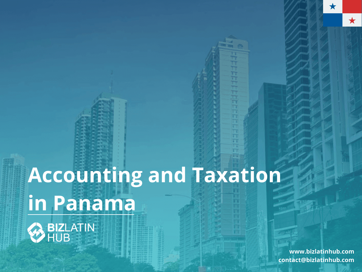 Panama Accounting and Tax Requirements: A Corporate Guide