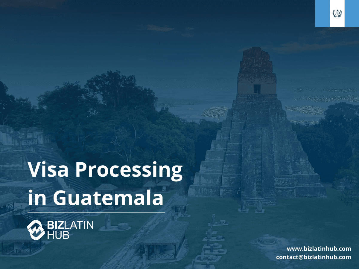 A Guide to Obtaining a Guatemalan Business Visa