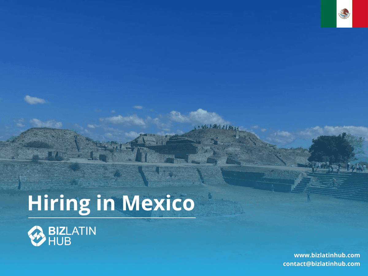 2025 Hiring Guide for Businesses in Mexico – Recruitment, EOR & Entity Setup Services