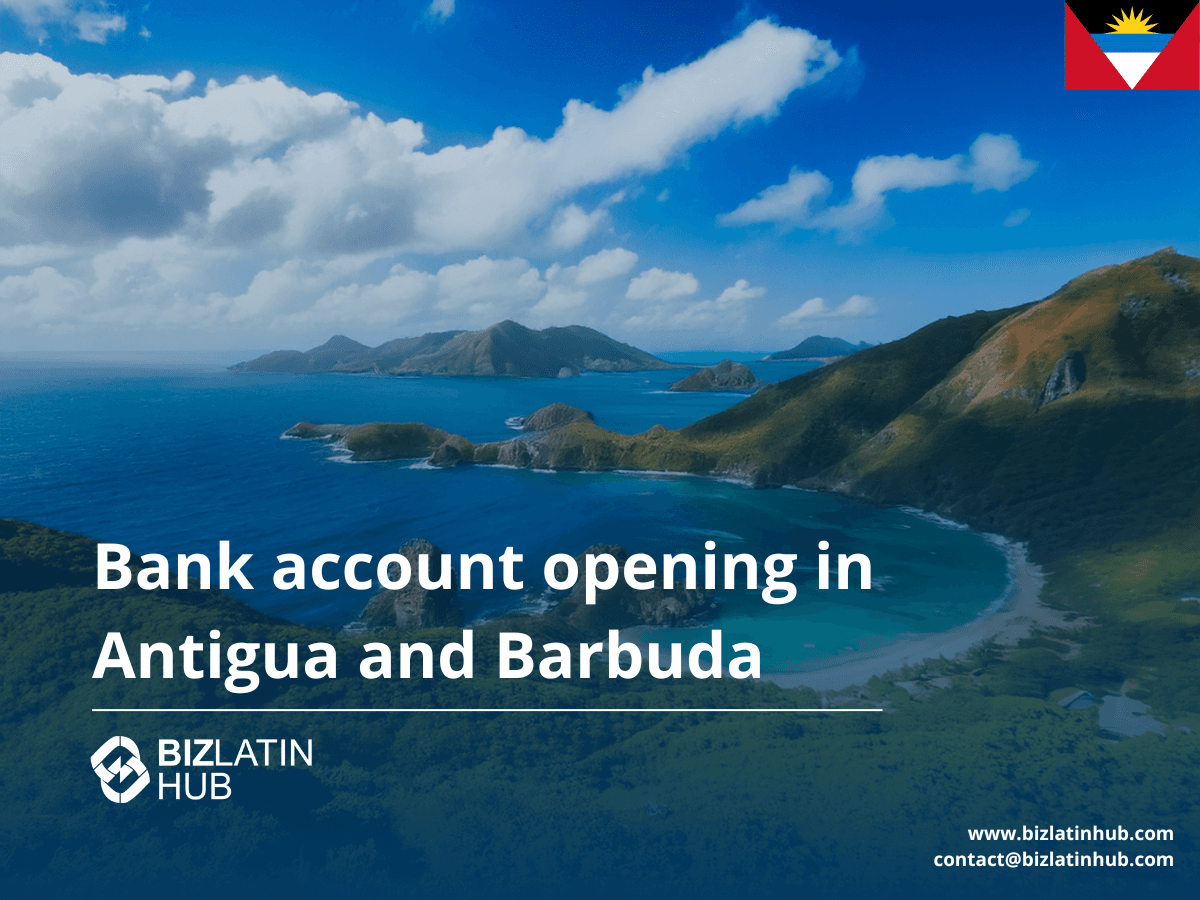 A Guide to Opening a Corporate Bank Account in Antigua and Barbuda