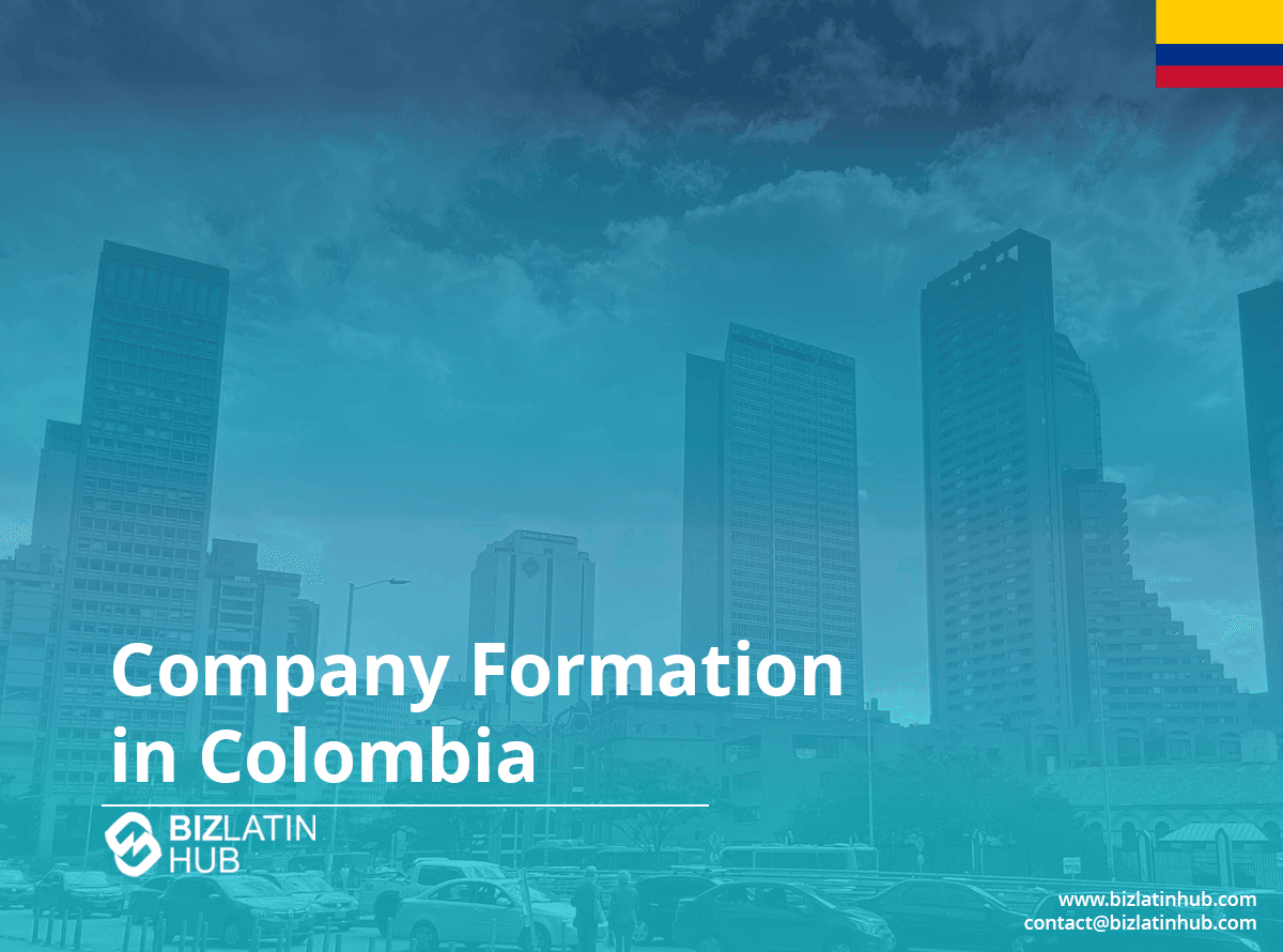 Incorporate a Company in Colombia: A Complete Guide