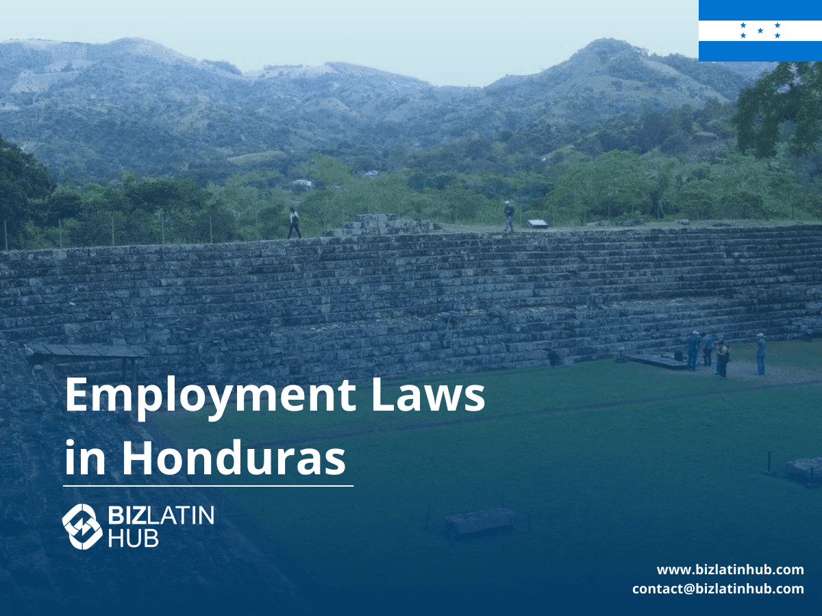 Employment & Labor Law in Honduras: Legal Framework for Hiring in 2025