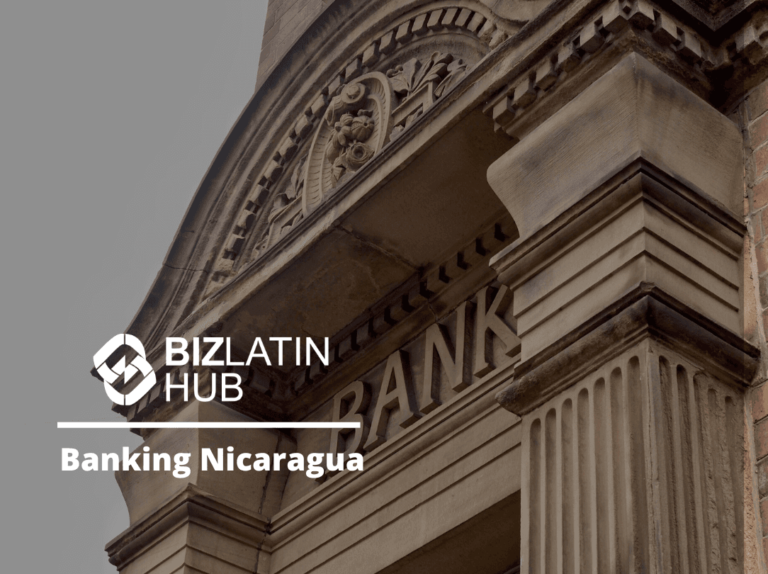 A Guide to Opening a Corporate Bank Account in Nicaragua
