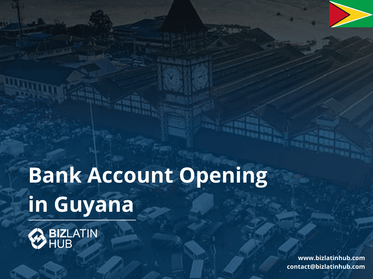A Guide to Opening a Corporate Bank Account in Guyana