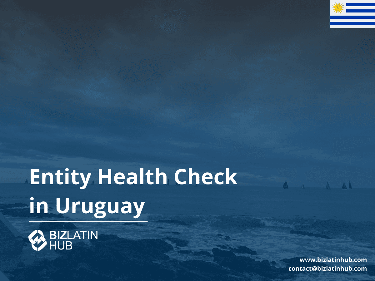 A Guide to an Entity Health Check in Uruguay