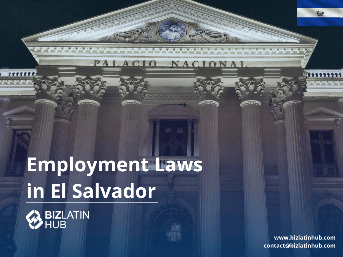 Employment & Labor Law in El Salvador: Legal Framework for Employers (2025)