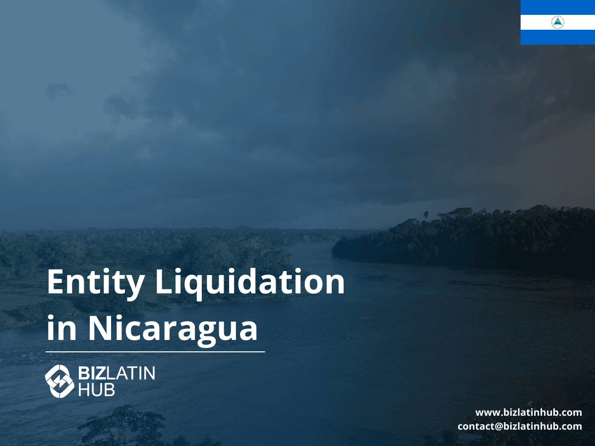 A Guide to Liquidating a Business in Nicaragua