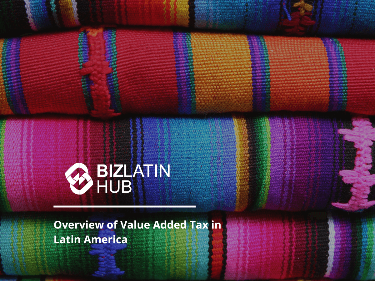 Overview of Value Added Tax (VAT) in Latin America