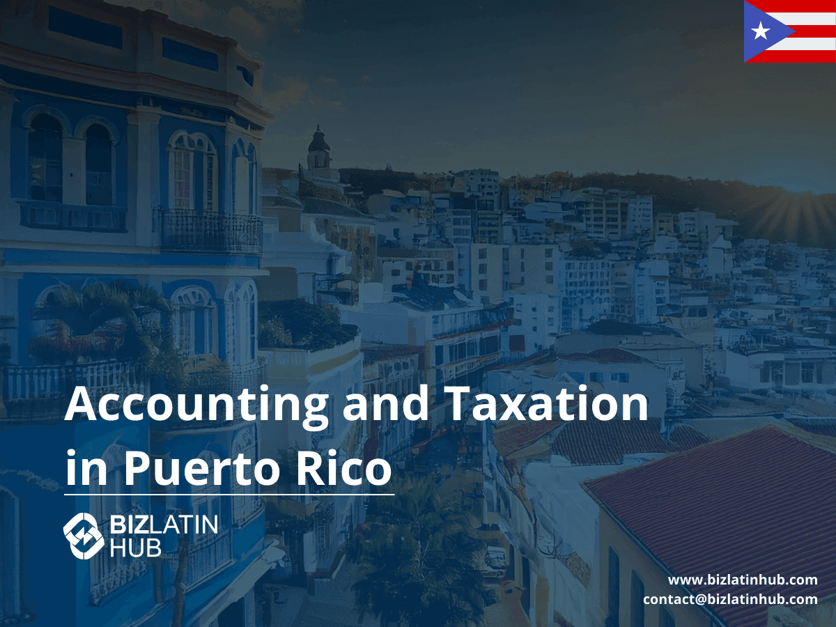Puerto Rico Accounting and Taxation: A Guide for Investors