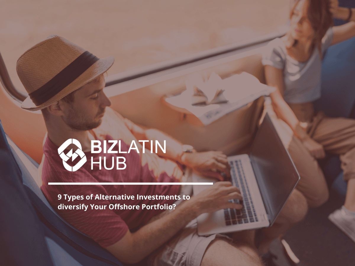 9 Types of Alternative Investments to diversify Your Offshore Portfolio?