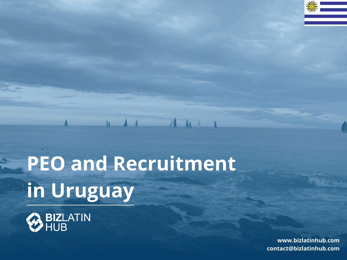 A Guide to PEO and EOR Services in Uruguay