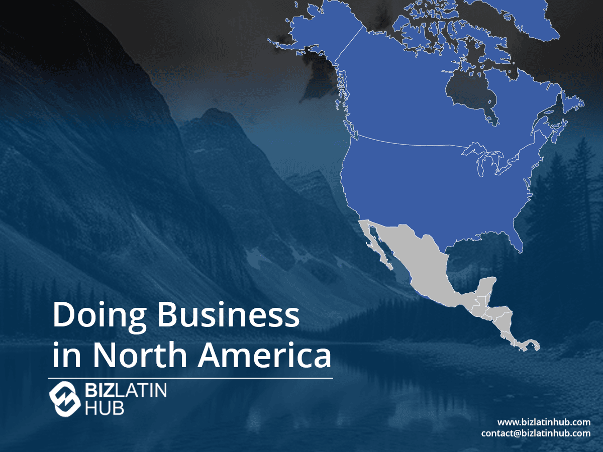 Business Expansion into North America: A Guide for LATAM Executives