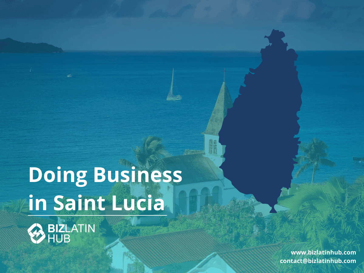A Guide to the Benefits of Doing Business in Saint Lucia