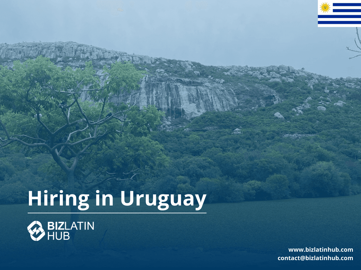 2025 Hiring Guide for Businesses in Uruguay – Recruitment, EOR & Entity Setup Services