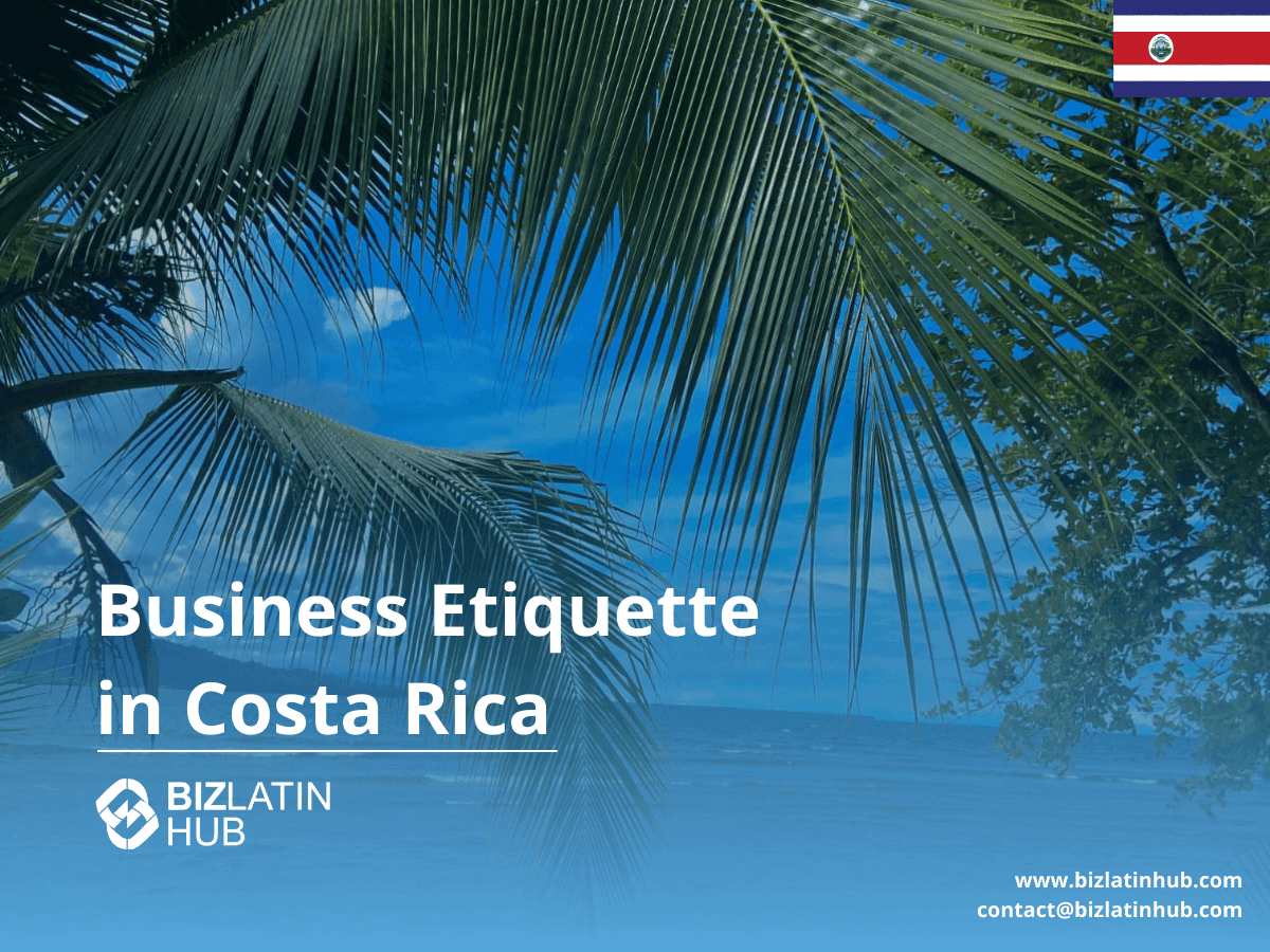 Business Etiquette in Costa Rica: Relaxed Formality and Personal Trust