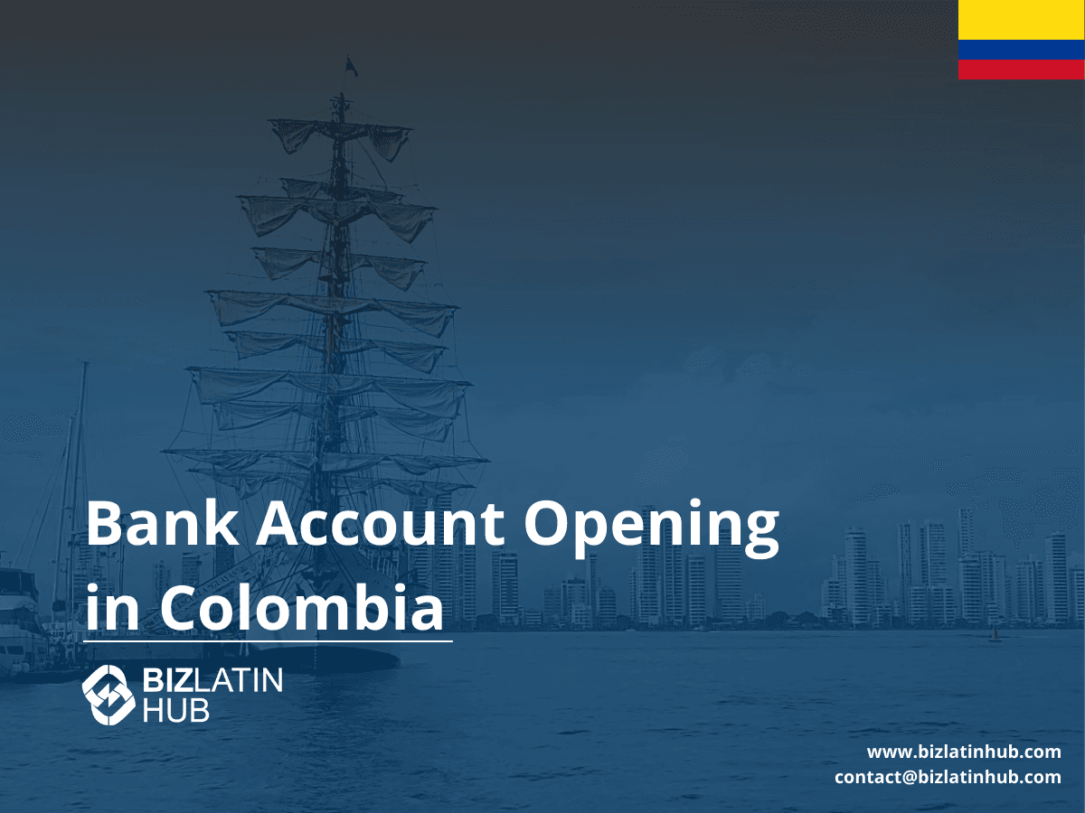 A Guide to Opening a Corporate Bank Account in Colombia