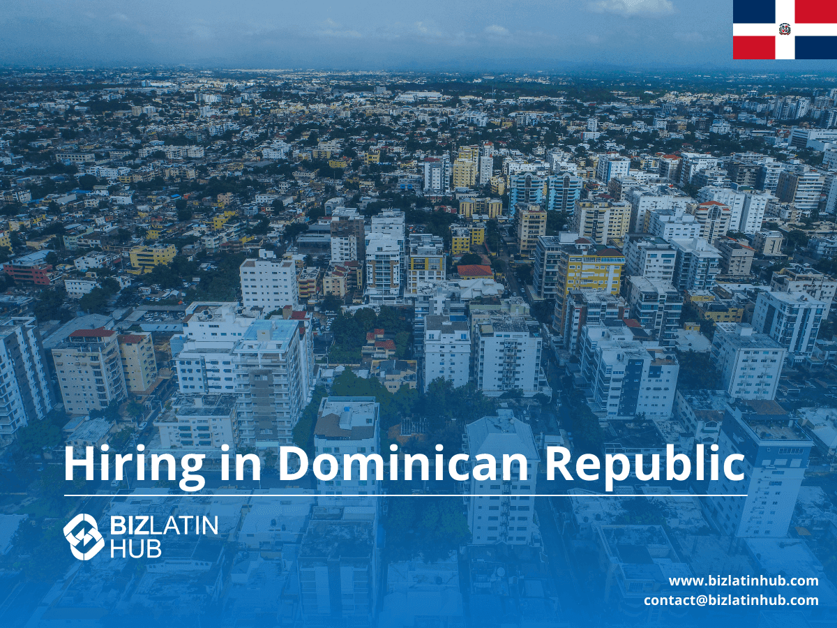 2025 Hiring Guide for Businesses in the Dominican Republic – Recruitment, EOR & Entity Setup Services