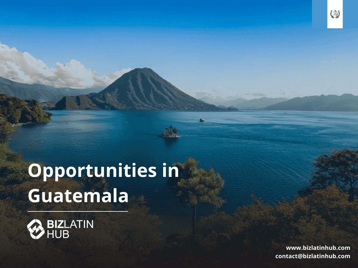 Doing Business in Guatemala in 2025 – Market Entry, Company Formation & Local Insights