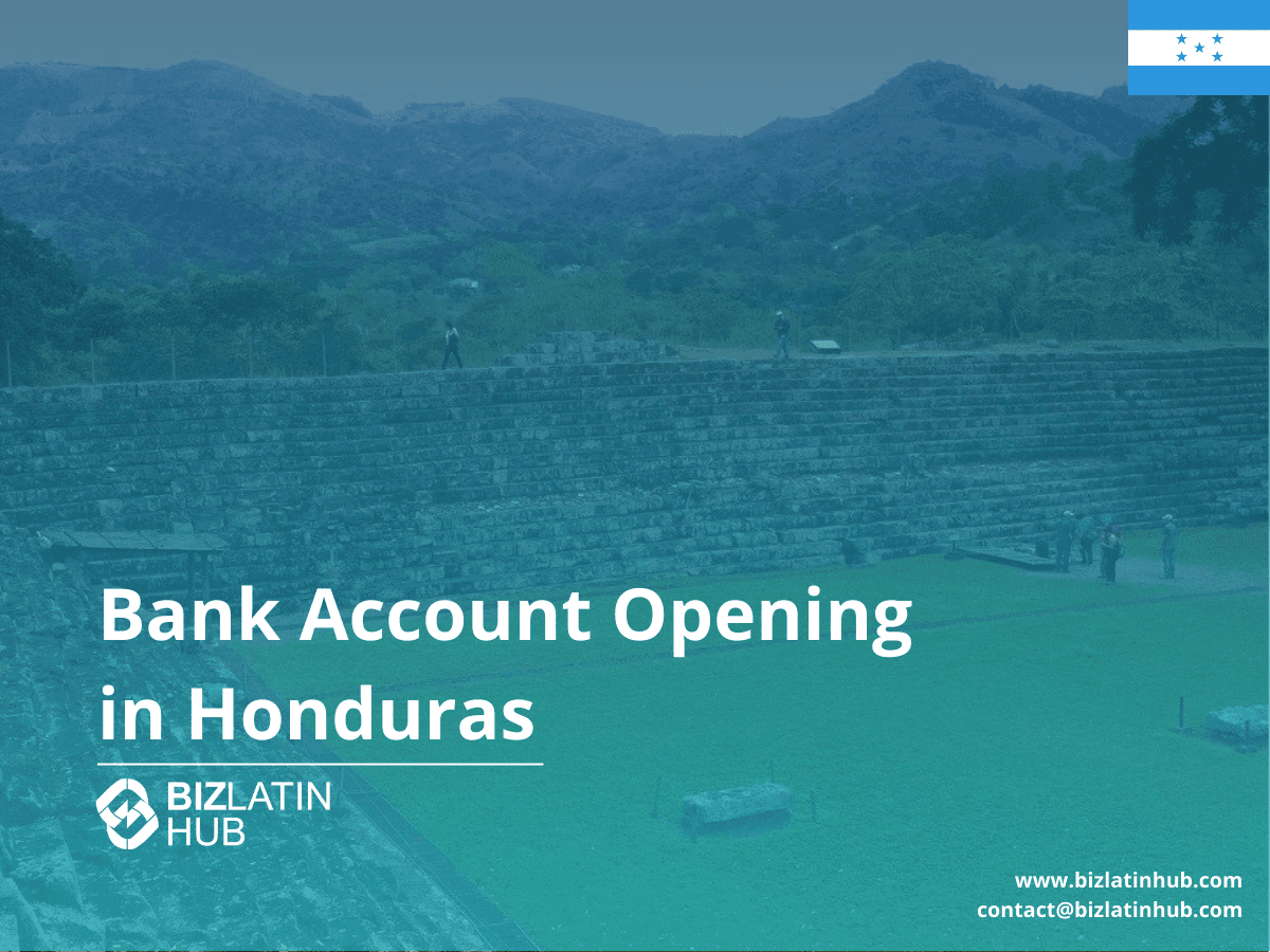 A Guide to Opening a Corporate Bank Account in Honduras