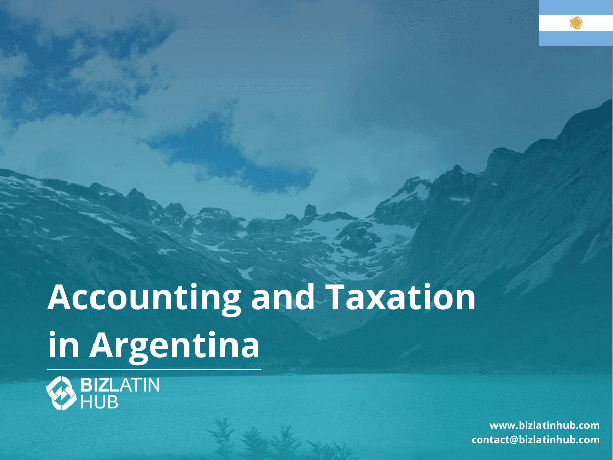 A Guide to Corporate Tax and Accounting in Argentina
