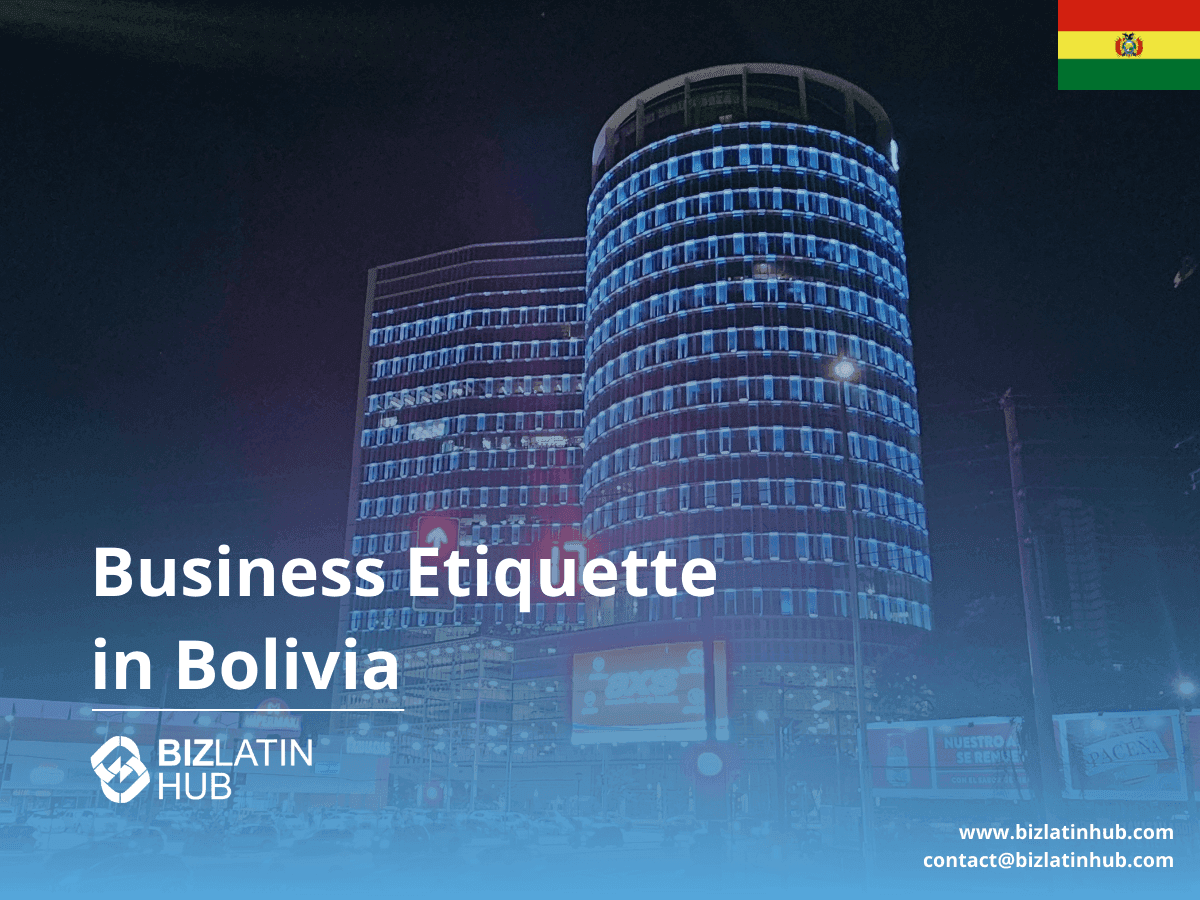 Understanding Bolivian Business Etiquette: Culture, Trust, and Communication