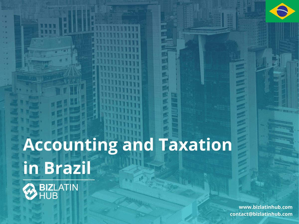 Brazil Tax and Accounting Requirements: A Corporate Guide