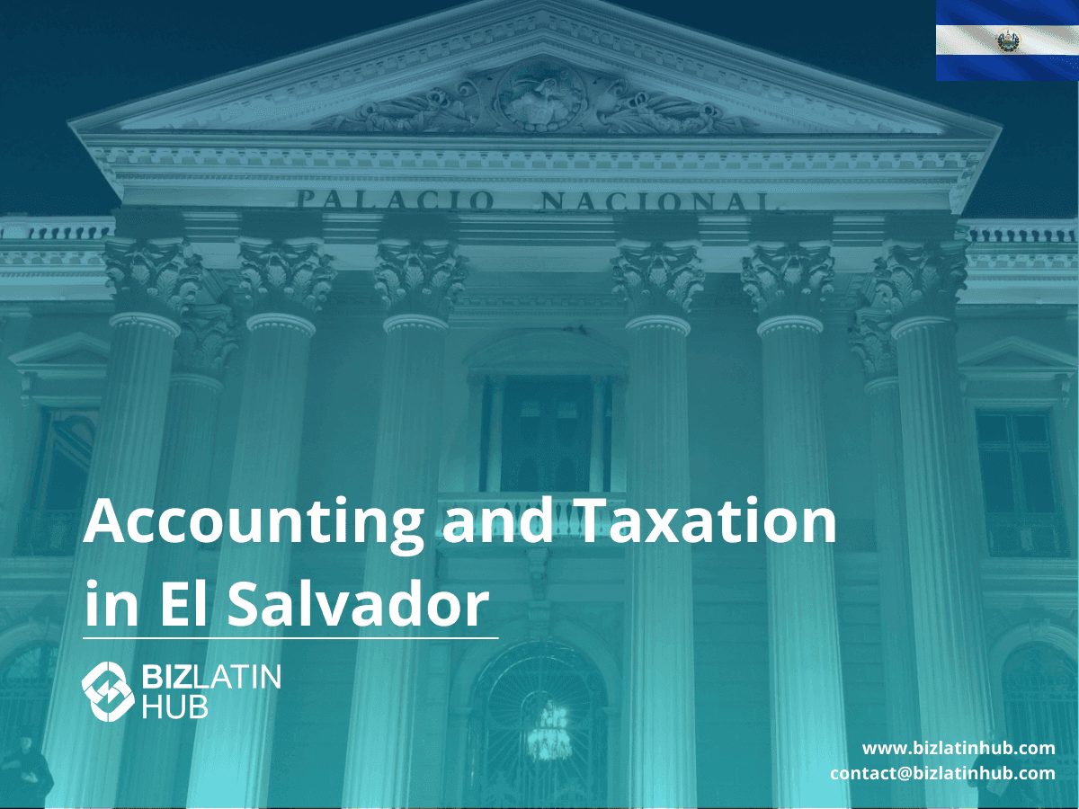 El Salvador Tax and Accounting Requirements: A Guide