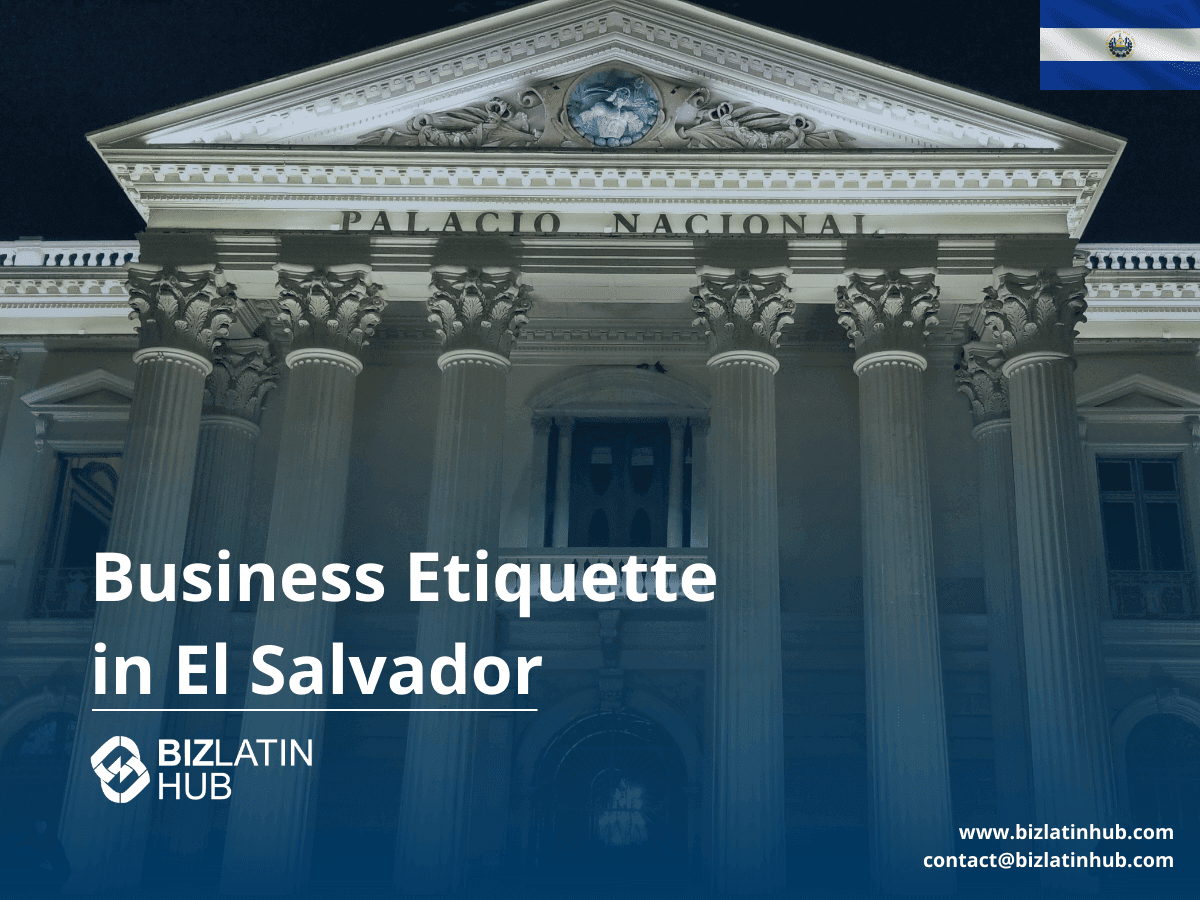 Business Culture in El Salvador: Formality, Relationships, and Professional Success