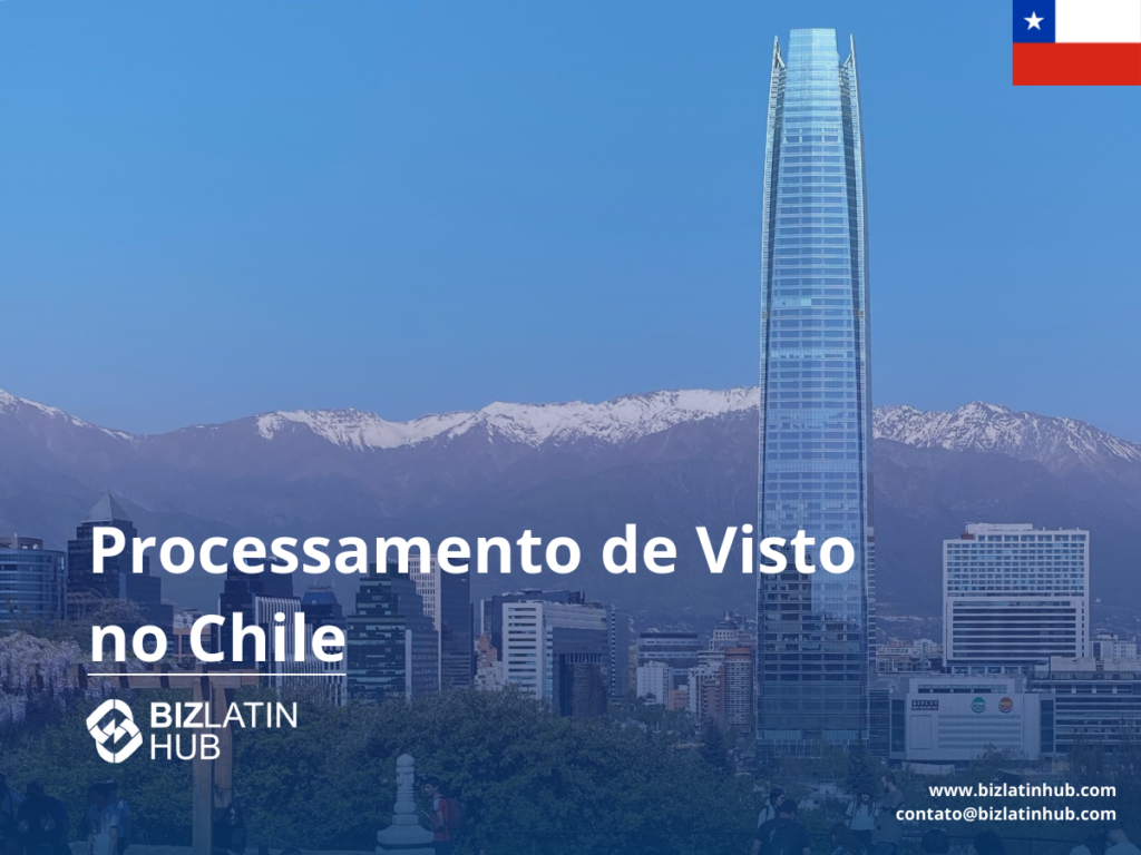 Vistos e residência no Chile: Um guia para estrangeiros
