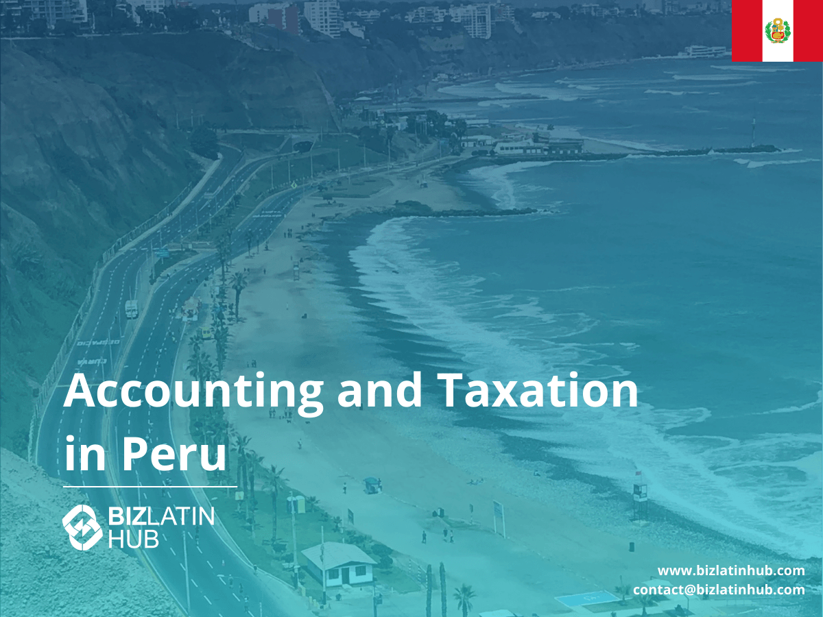 Tax and Accounting Requirements in Peru | 2025 Business Compliance Guide