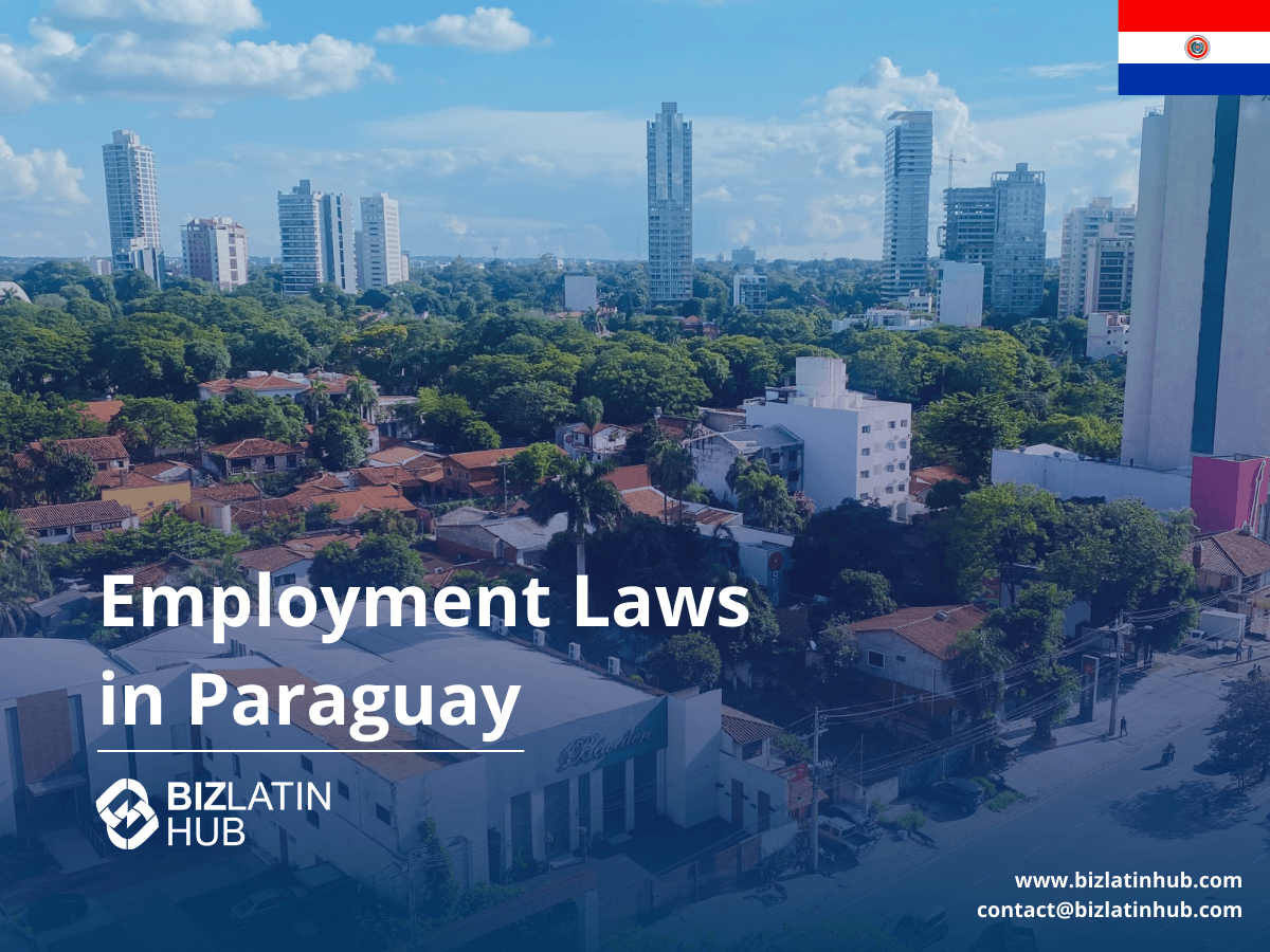 Employment law in Paraguay: A guide - Biz Latin Hub